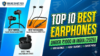 A professional banner image with the title "Top 10 Best Earphones Under ₹1000 in India (2026)". It features specific high-rated models including boAt Bassheads 225, boAt Rockerz 255 Pro+, and soundcore R50i.